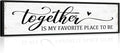 Together is My Favorite Place to Be Sign: Couples Bedroom Wall Decor Above Bed Modern Framed Farmhouse Rustic Family Signs Master Bedroom Wall Decor Hanging Wall Plaques with Sayings 12" x 40"